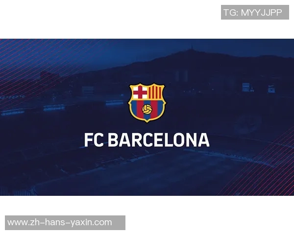 巴萨足球直播精彩瞬间回顾与赛季前瞻分析全方位解读球队动态